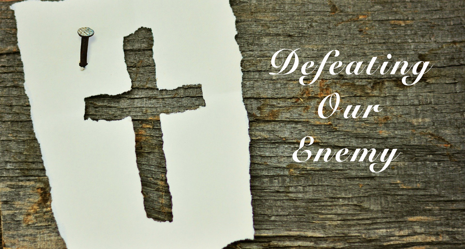 “Defeating Our Enemy”