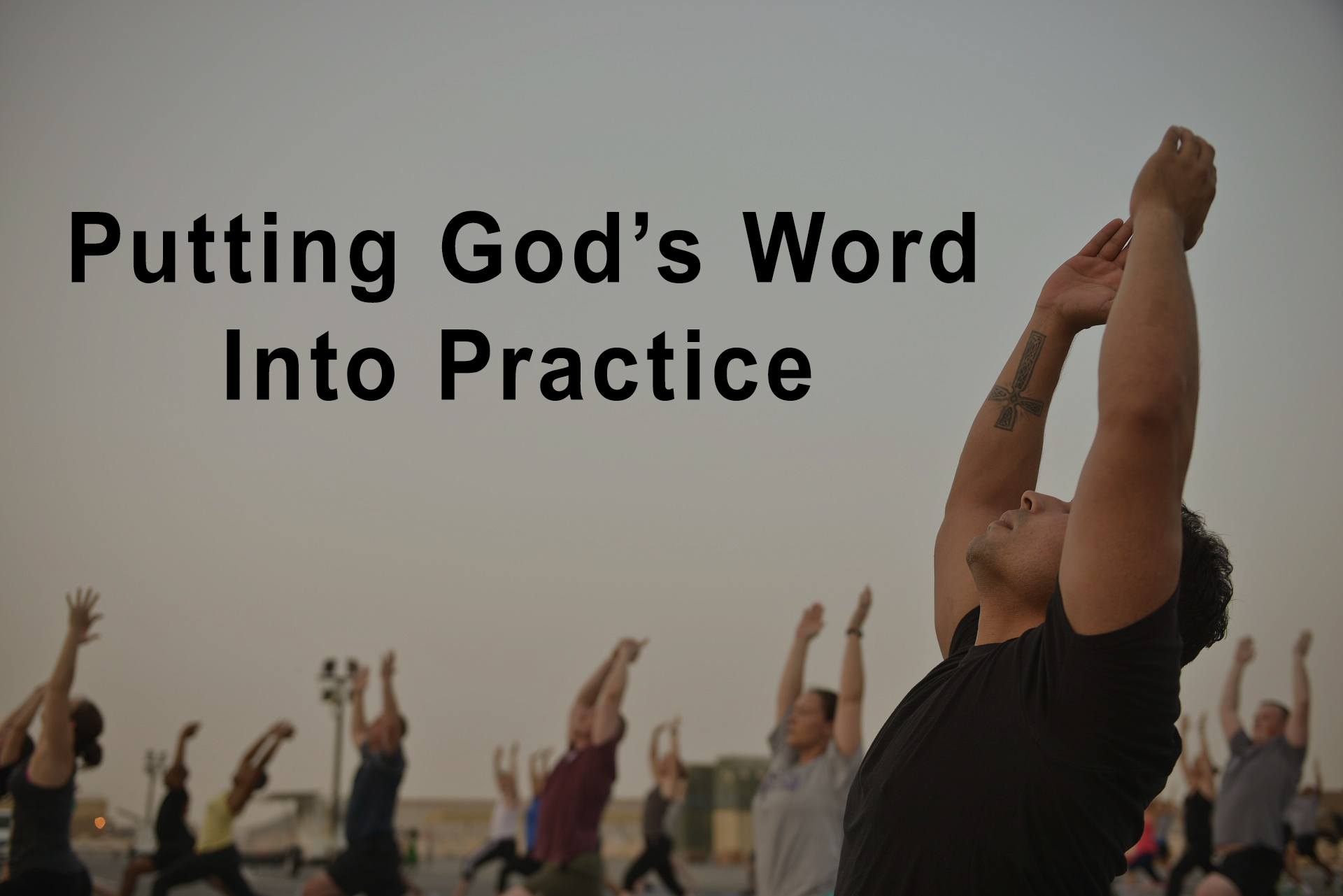 “Putting God’s Word Into Practice”